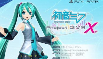【资讯速报】初音未来 歌姬计划新作 PROJECT DIVA X  PS4/PSVITA平台 发布决定！【SEGA】