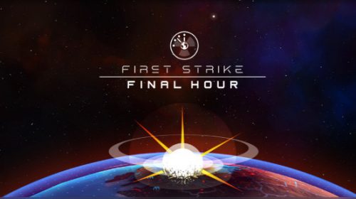 【游戏】【First Strike: Final Hour】先发制人